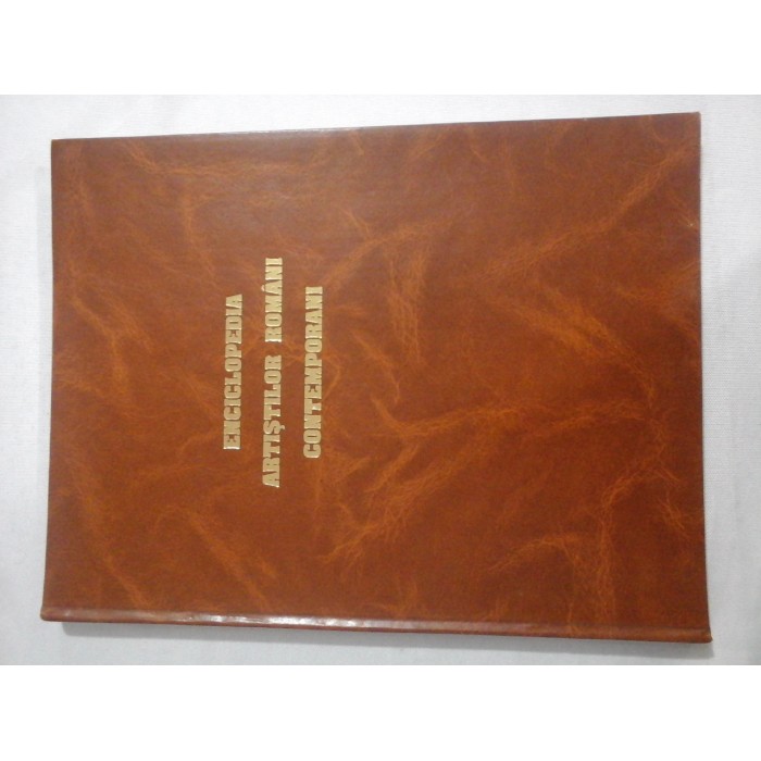 ENCICLOPEDIA ARTISTILOR ROMANI CONTEMPORANI - ALEXANDRU CEBUC, VASILE FLOREA, NEGOITA LAPTOIU - (I VOL)